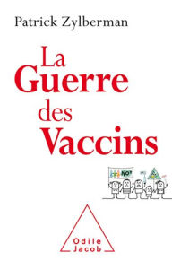Title: La Guerre des vaccins, Author: Patrick Zylberman