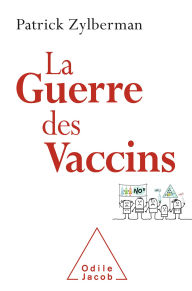 Title: La Guerre des vaccins, Author: Patrick Zylberman