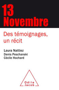 Title: 13 Novembre: Des témoignages, un récit, Author: Laura Nattiez