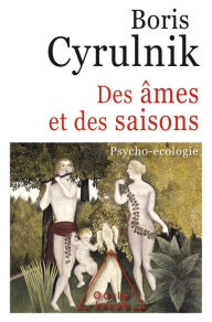 Title: Des âmes et des saisons: Psycho-écologie, Author: Boris Cyrulnik