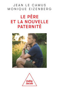Title: Le Père et la nouvelle paternité, Author: Jean Le Camus