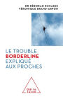 Le Trouble borderline expliqué aux proches