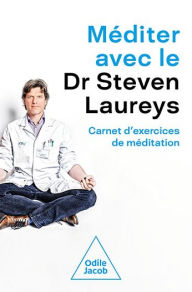 Title: Méditer avec le Dr Steven Laureys: Carnet d'exercices de méditation, Author: Steven Laureys