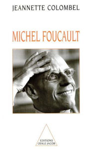 Title: Michel Foucault, Author: Jeannette Colombel