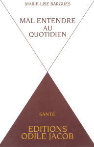 Title: Mal-entendre au quotidien, Author: Marie-Lise Bargues