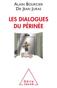 Title: Les Dialogues du périnée, Author: Alain Bourcier