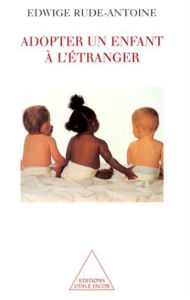 Title: Adopter un enfant à l'étranger, Author: Edwige Rude-Antoine