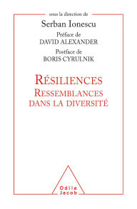 Title: Résiliences: Ressemblances dans la diversité, Author: Serban Ionescu