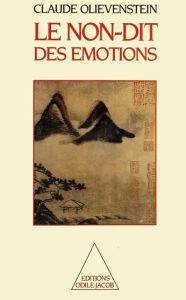 Title: Le Non-dit des émotions, Author: Claude Olievenstein