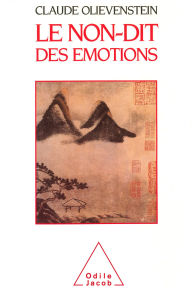Title: Le Non-dit des émotions, Author: Claude Olievenstein