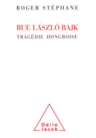 Title: Rue László Rajk: Tragédie hongroise, Author: Roger Stéphane