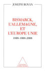 Bismarck, l'Allemagne et l'Europe unie: 1898-1998-2098