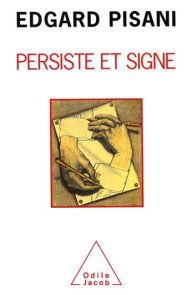 Title: Persiste et signe, Author: Edgard Pisani