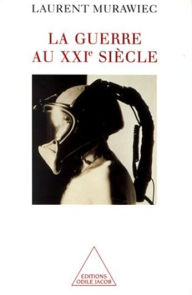 Title: La Guerre au XXIe siècle, Author: Laurent Murawiec