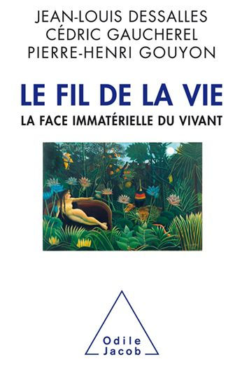 Le Fil de la vie: La face immatérielle du vivant