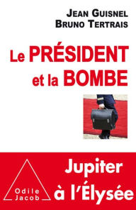 Title: Le Président et la Bombe, Author: Jean Guisnel