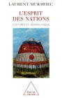 L' Esprit des nations: Cultures et géopolitique