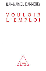 Title: Vouloir l'emploi, Author: Jean-Marcel Jeanneney