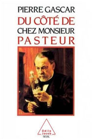 Title: Du côté de chez Monsieur Pasteur, Author: Pierre Gascar