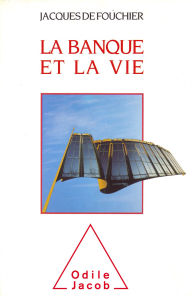 Title: La Banque et la Vie, Author: Jacques de Fouchier
