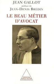 Title: Le Beau Métier d'avocat, Author: Jean Gallot