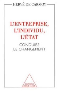 Title: L' Entreprise, l'Individu, l'État: Conduire le changement, Author: Hervé de Carmoy