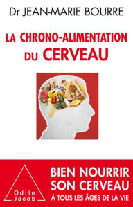 Title: La Chrono-Alimentation du cerveau, Author: Jean-Marie Bourre