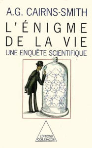 Title: L' Énigme de la vie: Une enquête scientifique, Author: A. G. Cairns-Smith