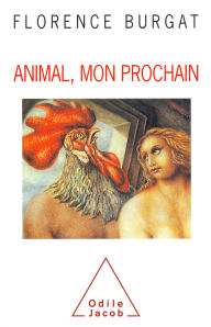 Title: Animal, mon prochain, Author: Florence Burgat