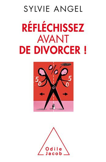 Réfléchissez avant de divorcer !