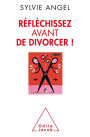 Réfléchissez avant de divorcer !