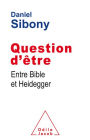 Question d'être: Entre Bible et Heidegger