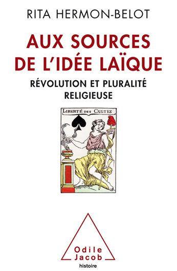 Aux sources de l'idée laïque: Révolution et pluralité religieuse