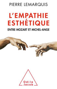 Title: L' Empathie esthétique: Entre Mozart et Michel-Ange, Author: Pierre Lemarquis