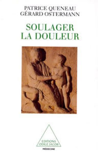 Title: Soulager la douleur: Écouter, croire, prendre soin, Author: Patrice Queneau