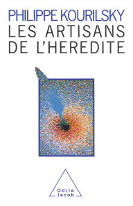 Title: Les Artisans de l'hérédité, Author: Philippe Kourilsky