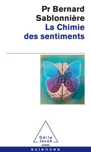 Title: La Chimie des sentiments, Author: Bernard Sablonnière