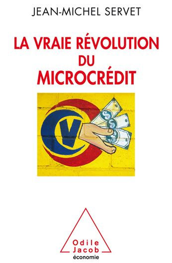 La Vraie Révolution du microcrédit