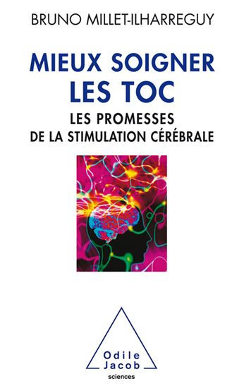 Mieux soigner les TOC: Les promesses de la stimulation cérébrale