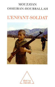 Title: L' Enfant-soldat, Author: Mouzayan Osseiran-Houbballah