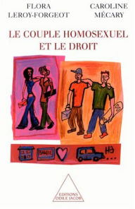 Title: Le Couple homosexuel et le droit, Author: Flora Leroy-Forgeot