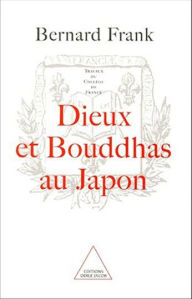 Title: Dieux et Bouddhas au Japon, Author: Bernard Frank