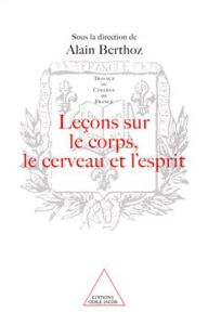 Title: Leçons sur le corps, le cerveau et l'esprit, Author: Alain Berthoz