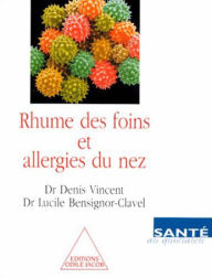 Title: Rhume des foins et Allergies du nez, Author: Denis Vincent