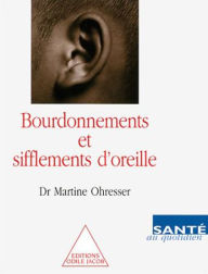 Title: Bourdonnements et Sifflements d'oreille, Author: Martine Ohresser