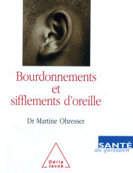 Title: Bourdonnements et Sifflements d'oreille, Author: Martine Ohresser