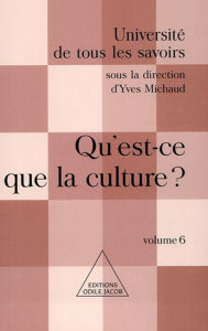 Title: Qu'est-ce que la culture ?: (Volume 6), Author: Yves Michaud