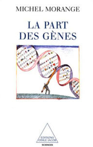 Title: La Part des gènes, Author: Michel Morange