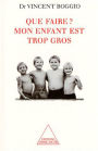 Que faire ? Mon enfant est trop gros