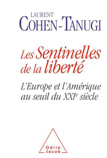 Les Sentinelles de la liberté: L'Europe et l'Amérique au seuil du XXIe siècle